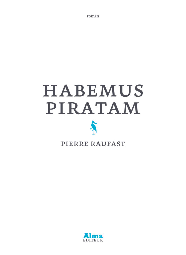 Habemus Piratam de Pierre Raufast