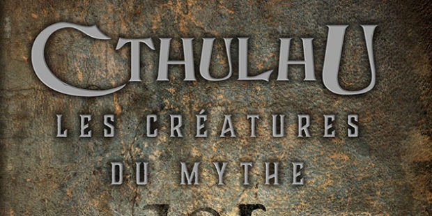 Cthulhu : Les créatures du mythe