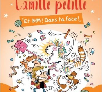 Camille pétille - Et Bim! Dans ta face!