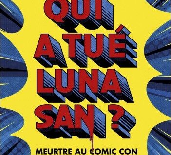 Qui a tué Luna San Meurtre au Comic Con