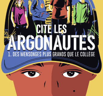 Cité Les Argonautes T1 Des mensonges plus grands que le collège