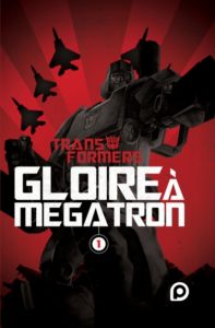 The Transformers Gloire à Mégatron T1
