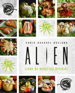 Alien Le livre de recette officiel