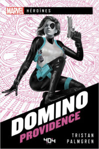 Marvel Héroïnes - Domino - Providence