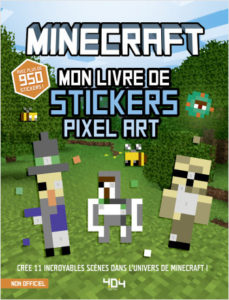Minecraft Mon livre de stickers Pixel art