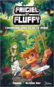Frigiel et Fluffy - L'Aventure dont Tu es le héros