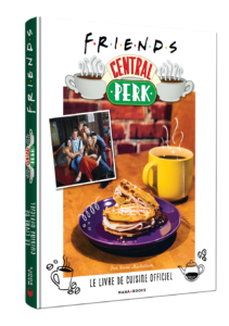 Friends Central Perk Le livre de cuisine officiel
