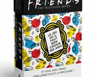 Friends - Le jeu où il faut bien choisir ses amis