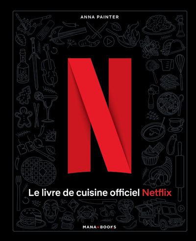 Le livre de cuisine officiel Netflix