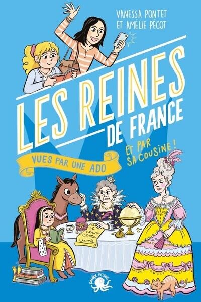 Les Reines de France vues par une ado